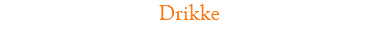 Drikke